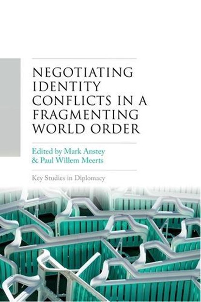 Negotiating Identity Conflicts in a Fragmenting World Order, Paul Willem Meerts ; Mark Anstey - Gebonden - 9781526195159