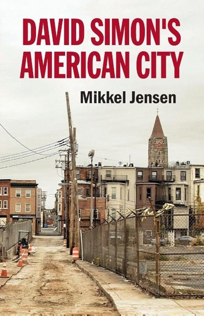 David Simon's American City, Mikkel Jensen - Paperback - 9781526195418