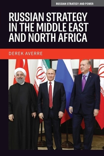 Russian Strategy in the Middle East and North Africa, Derek Averre - Paperback - 9781526195586