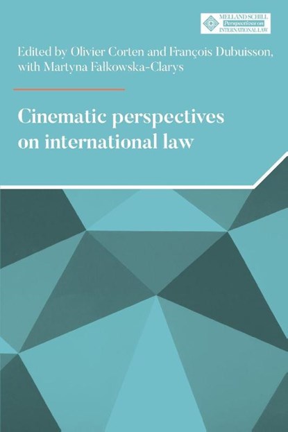Cinematic Perspectives on International Law, Olivier Corten ; Francois Dubuisson ; Martyna Falkowska-Clarys - Paperback - 9781526195715