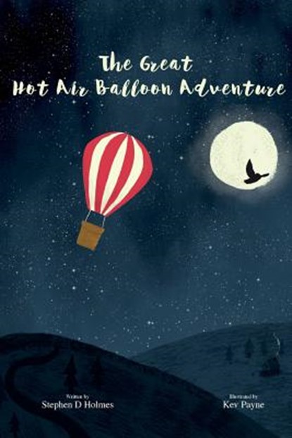 The Great Hot Air Balloon Adventure, Stephen D. Holmes - Paperback - 9781526204127