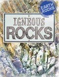 Earth Rocks: Igneous Rocks | Richard Spilsbury | 