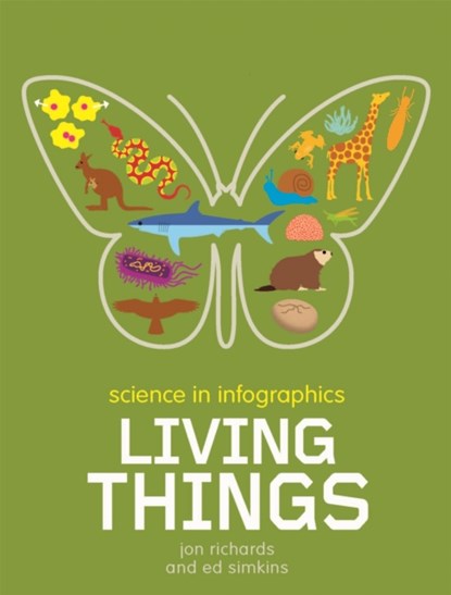 Science in Infographics: Living Things, Jon Richards - Paperback - 9781526303851