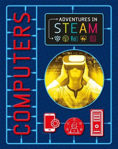 Adventures in STEAM: Computers, Claudia Martin - Paperback - 9781526304759