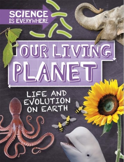 Science is Everywhere: Our Living Planet, Rob Colson - Gebonden - 9781526305046
