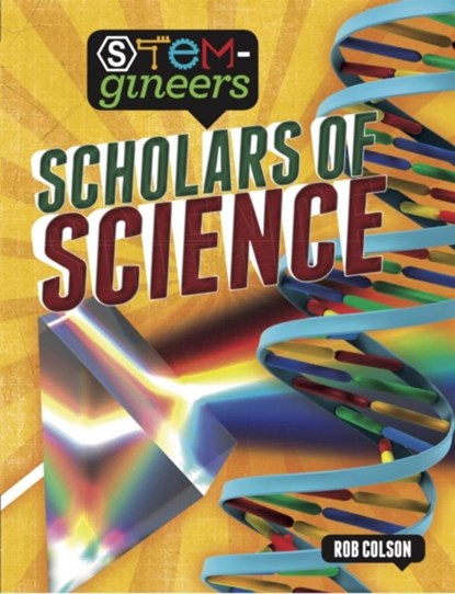 STEM-gineers: Scholars of Science, Rob Colson - Paperback - 9781526308085