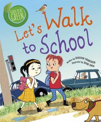 Good to be Green: Let's Walk to School, Deborah Chancellor - Gebonden - 9781526308887