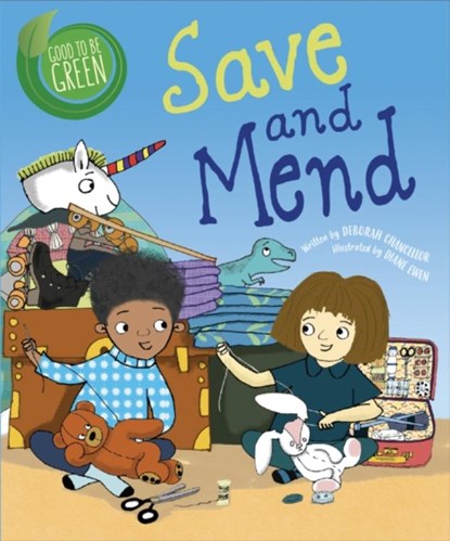 Good to be Green: Save and Mend, Deborah Chancellor - Gebonden - 9781526308948