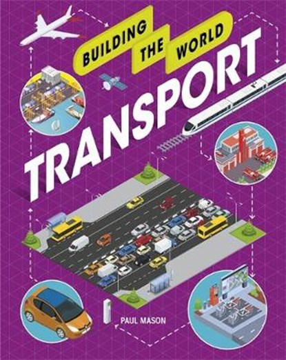 Building the World: Transport, MASON,  Paul - Gebonden - 9781526311085