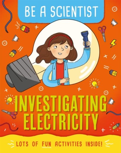 Be a Scientist: Investigating Electricity, Jacqui Bailey - Paperback - 9781526311108