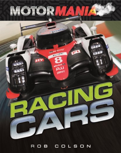 Motormania: Racing Cars, Rob Colson - Paperback - 9781526312631