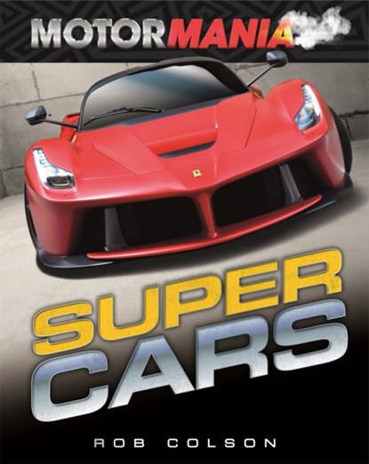 Motormania: Supercars, Rob Colson - Gebonden - 9781526313089