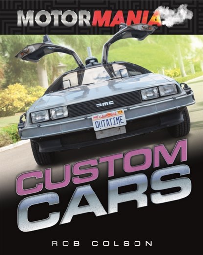 Motormania: Custom Cars, Rob Colson - Gebonden - 9781526313164
