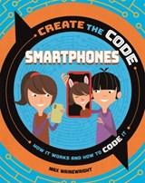 Create the Code: Smartphones - Max Wainewright - 9781526313317