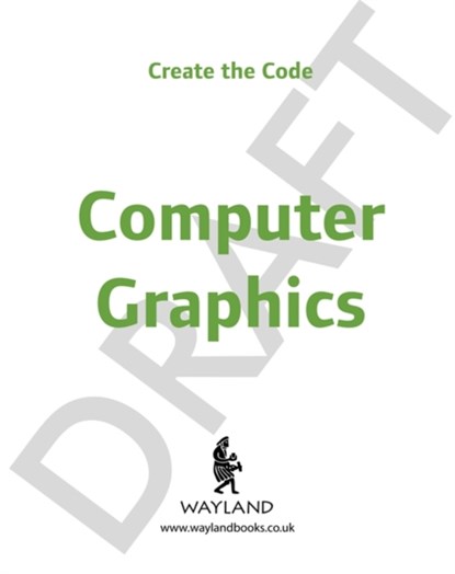 Create the Code: Computer Graphics, Max Wainewright - Gebonden - 9781526313607