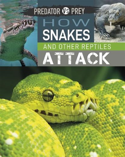 Predator vs Prey: How Snakes and other Reptiles Attack, Tim Harris - Gebonden - 9781526314550