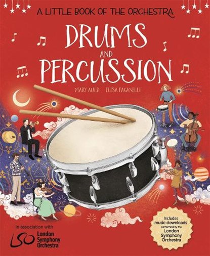 A Little Book of the Orchestra: Drums and Percussion, Mary Auld ; Elisa Paganelli - Gebonden - 9781526314666
