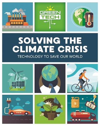 Green Tech: Solving the Climate Crisis, Alice Harman - Paperback - 9781526314994
