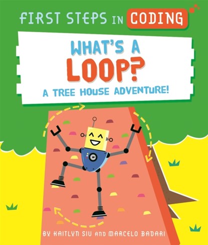 First Steps in Coding: What's a Loop?, Kaitlyn Siu - Gebonden - 9781526315717