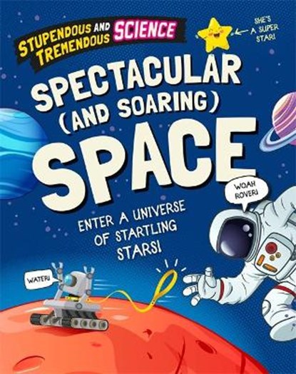 Stupendous and Tremendous Science: Spectacular and Soaring Space, MARTIN,  Claudia - Gebonden - 9781526316103
