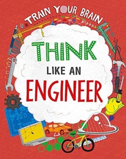 Train Your Brain: Think Like an Engineer, Alex Woolf - Paperback - 9781526316530
