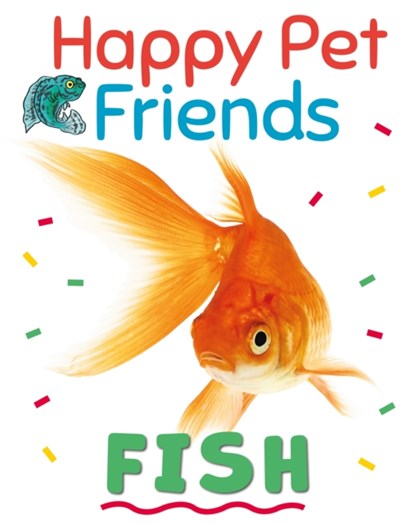 Happy Pet Friends: Fish, Izzi Howell - Paperback - 9781526316929