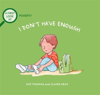 A First Look At: Poverty: I Don't Have Enough, Pat Thomas - Paperback - 9781526317575