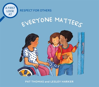 A First Look At: Respect For Others: Everybody Matters, Pat Thomas - Paperback - 9781526317728
