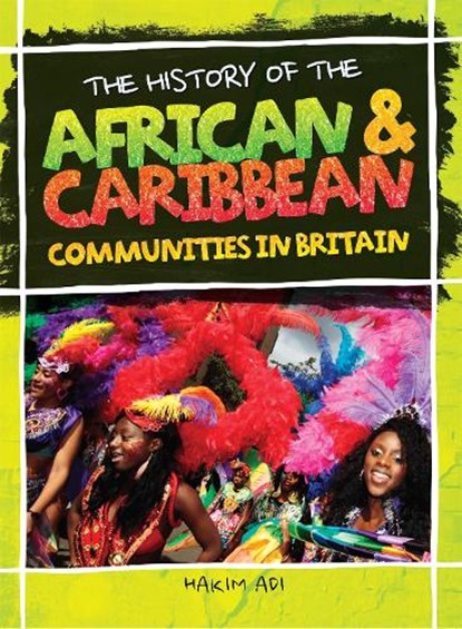 The History Of The African & Caribbean Communities In Britain, Hakim Adi - Paperback - 9781526317971