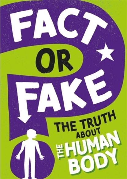 Fact or Fake?: The Truth About the Human Body, Izzi Howell - Paperback - 9781526318411