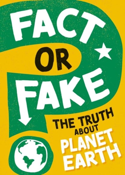 Fact or Fake?: The Truth About Planet Earth, Sonya Newland - Paperback - 9781526318480