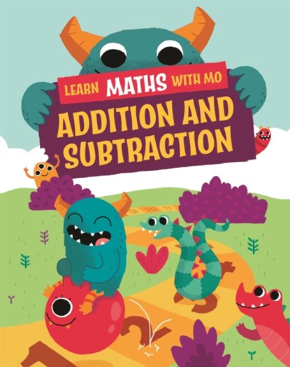 Learn Maths with Mo: Addition and Subtraction, Hilary Koll ; Steve Mills - Gebonden - 9781526318947