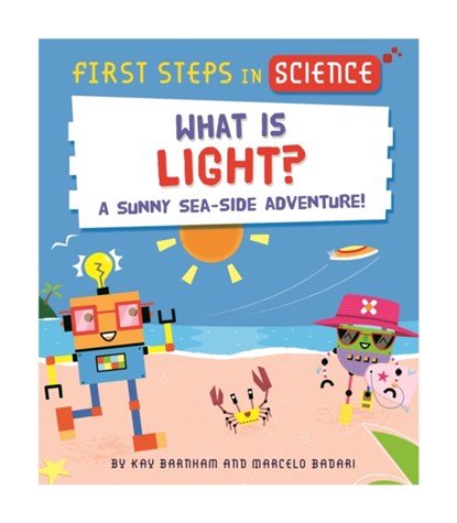 First Steps in Science: What is Light?, Kay Barnham - Paperback - 9781526320209