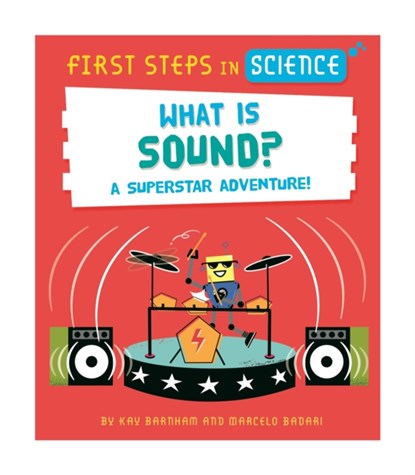 First Steps in Science: What is Sound?, Kay Barnham - Paperback - 9781526320230