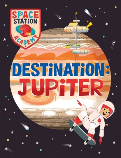 Space Station Academy: Destination Jupiter, Sally Spray - Gebonden - 9781526320797