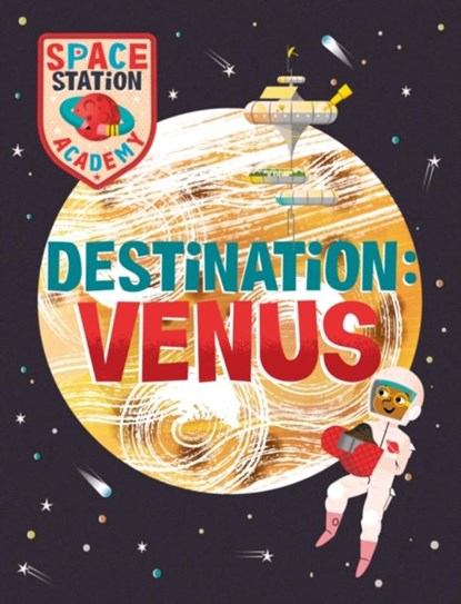 Space Station Academy: Destination Venus, Sally Spray - Gebonden - 9781526320940
