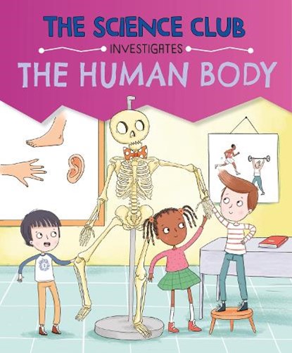 The Science Club Investigates: The Human Body, Mary Auld - Paperback - 9781526321602