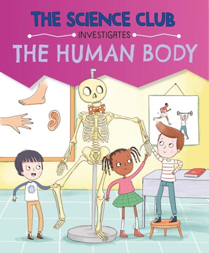 The Science Club Investigates: The Human Body, Mary Auld - Gebonden - 9781526321619