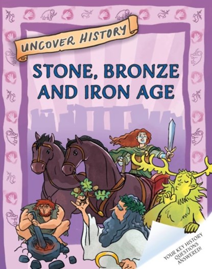 Uncover History: Stone, Bronze and Iron Age, Clare Hibbert - Gebonden - 9781526322142