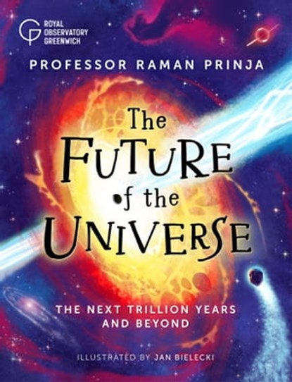 The Future of the Universe, Professor Raman Prinja - Ebook - 9781526322258
