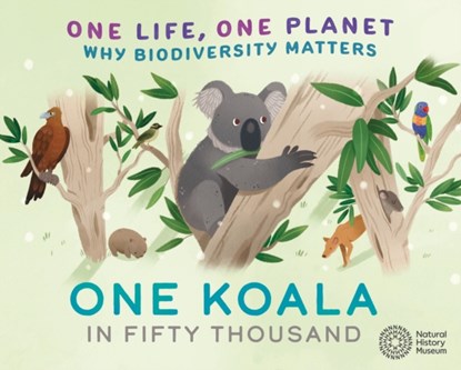 One Life, One Planet: One Koala in Fifty Thousand, Sarah Ridley - Gebonden - 9781526322944