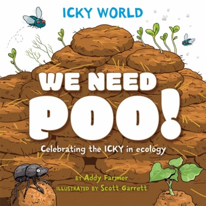 Icky World: We Need POO!, Addy Farmer - Gebonden - 9781526323163