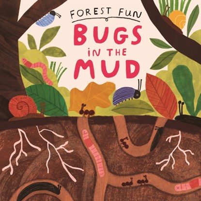 Forest Fun: Bugs in the Mud, Susie Williams - Gebonden - 9781526323484