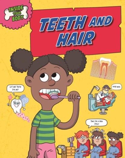 Inside Your Body: Teeth and Hair, Angela Royston - Paperback - 9781526325211