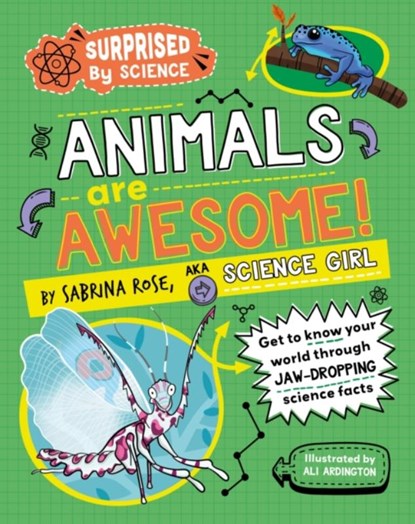 Surprised by Science: Animals are Awesome!, Sabrina Rose Science Girl - Gebonden - 9781526325372