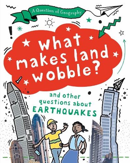 A Question of Geography: What Makes Land Wobble?, Paula Richardson ; Tony Richardson - Gebonden - 9781526325877