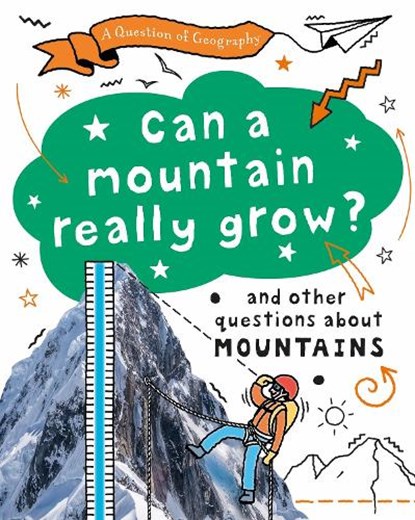 A Question of Geography: Can a Mountain Really Grow?, Paula Richardson ; Tony Richardson - Gebonden - 9781526325891