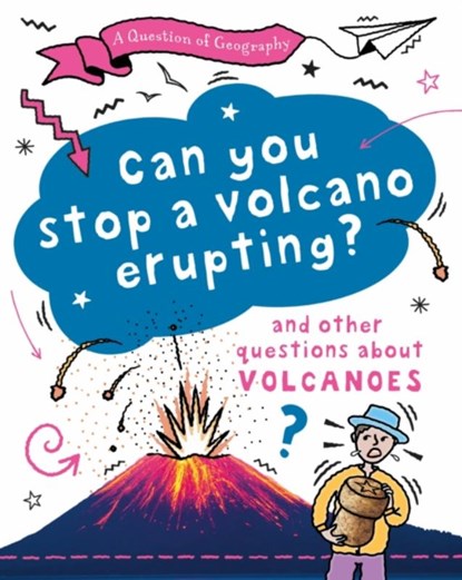 A Question of Geography: Can You Stop a Volcano Erupting?, Paula Richardson ; Tony Richardson - Paperback - 9781526325945