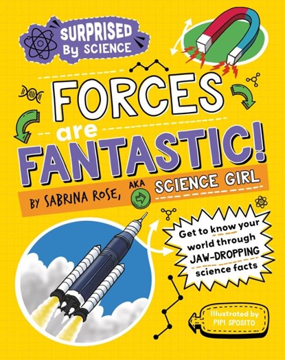 Surprised by Science: Forces are Fantastic!, Sabrina Rose Science Girl - Paperback - 9781526326003
