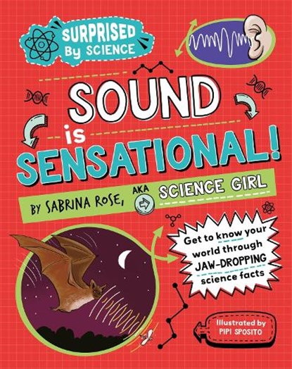 Surprised by Science: Sound is Sensational!, Sabrina Rose Science Girl - Paperback - 9781526326010